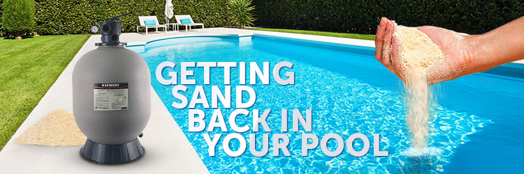 Getting Sand Back in your Pool?